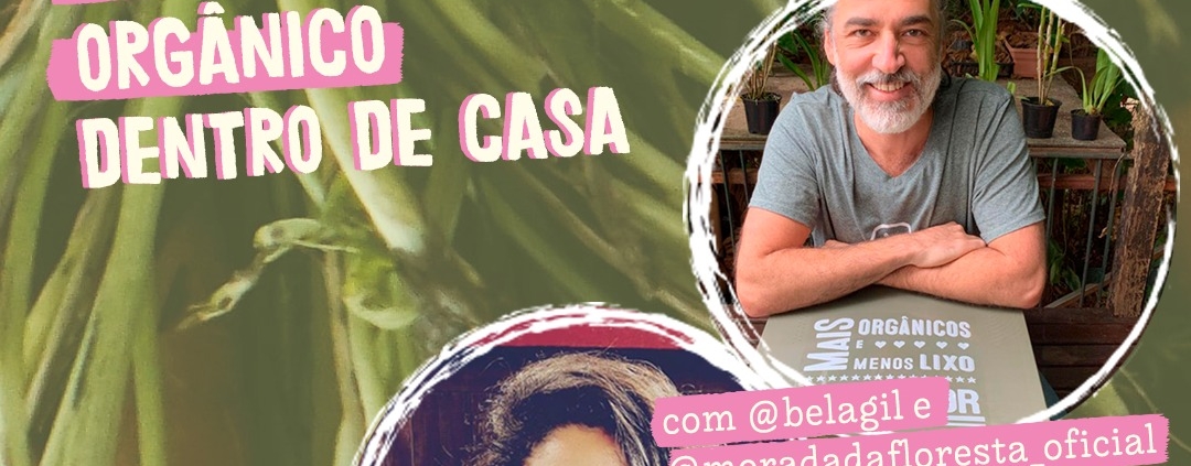 Live com Bela Gil e Cláudio Spínola sobre compostagem e reciclagem